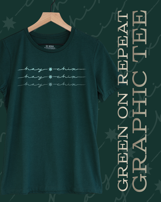 Hay Chix Green on Repeat Tee
